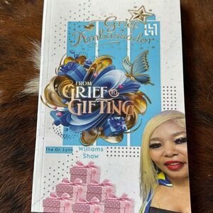 From Grieving To Gifting by: Dr. Williams:
Grief Ambassadors